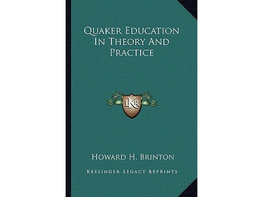 Quaker Education In Theory And Practice