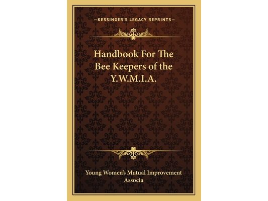 Handbook For The Bee Keepers of the Y.W.M.I.A.
