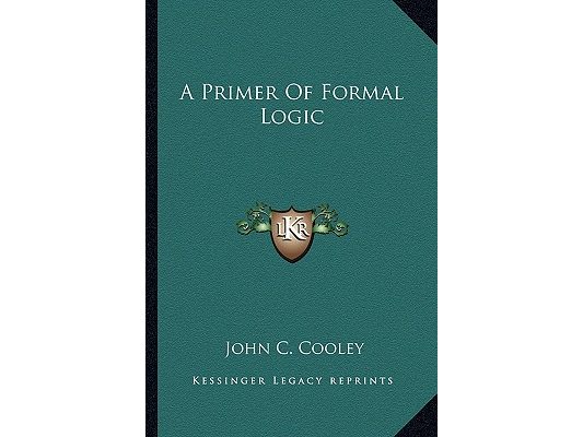 A Primer Of Formal Logic