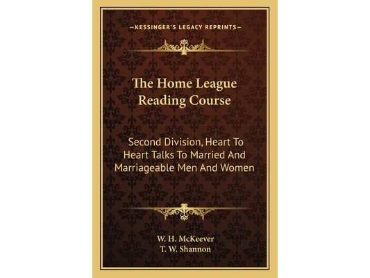 The Home League Reading Course: Second Division, Heart To Heart Talks To Married And Marriageable Men And Women