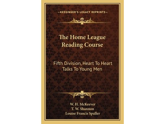 The Home League Reading Course: Fifth Division, Heart To Heart Talks To Young Men