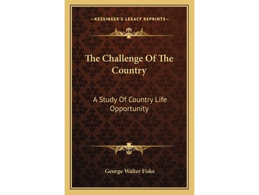 The Challenge Of The Country: A Study Of Country Life Opportunity