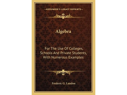 Algebra: For The Use Of Colleges, Schools And Private Students, With Numerous Examples
