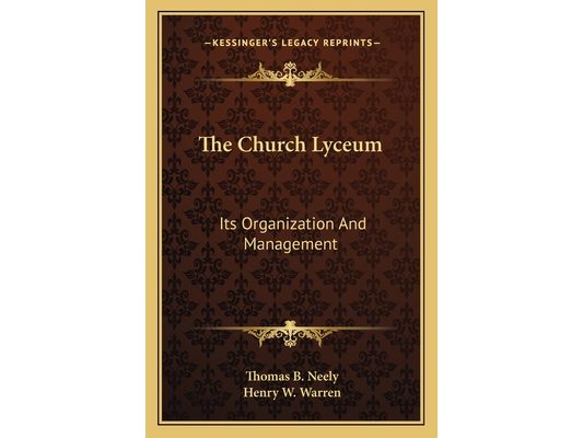The Church Lyceum: Its Organization And Management