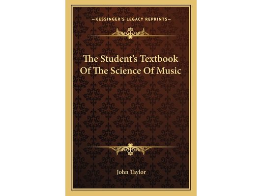 The Student's Textbook Of The Science Of Music