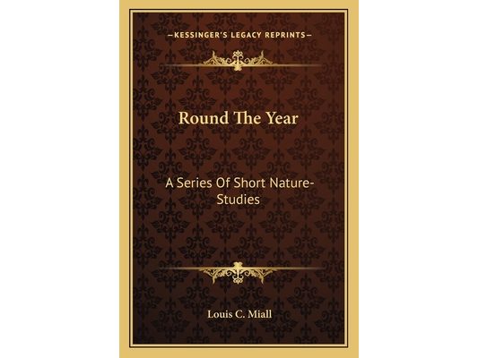 Round The Year: A Series Of Short Nature-Studies