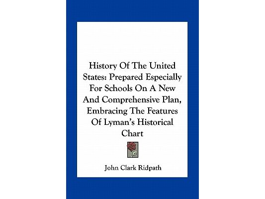 History Of The United States: Prepared Especially For Schools On A New And Comprehensive Plan, Embracing The Features Of Lyman's Historical Chart