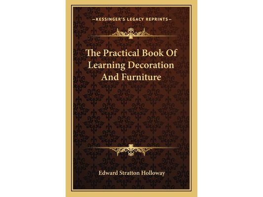 The Practical Book Of Learning Decoration And Furniture