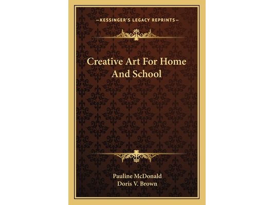 Creative Art For Home And School
