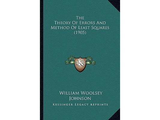 The Theory Of Errors And Method Of Least Squares (1905)