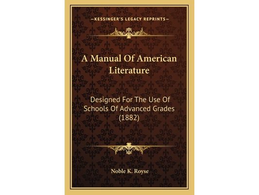 A Manual Of American Literature: Designed For The Use Of Schools Of Advanced Grades (1882)