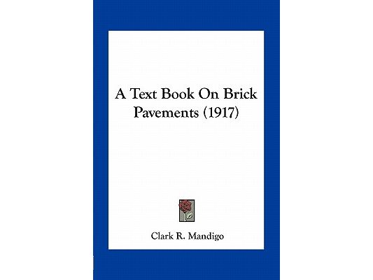 A Text Book On Brick Pavements (1917)