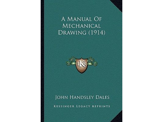 A Manual Of Mechanical Drawing (1914)