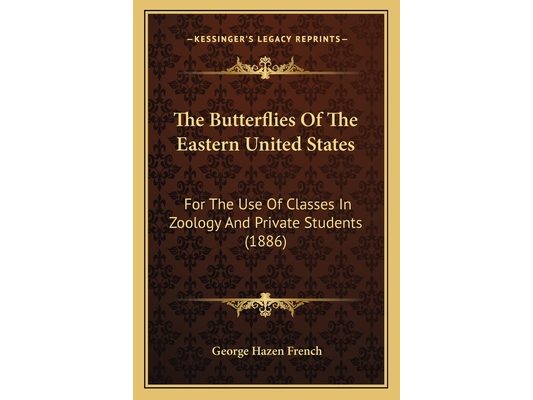 The Butterflies Of The Eastern United States: For The Use Of Classes In Zoology And Private Students (1886)