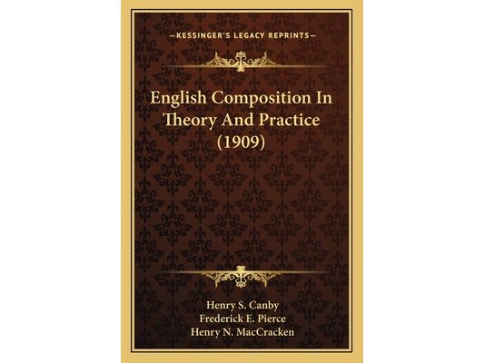 English Composition In Theory And Practice (1909)