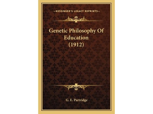 Genetic Philosophy Of Education (1912)