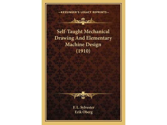 Self-Taught Mechanical Drawing And Elementary Machine Design (1910)