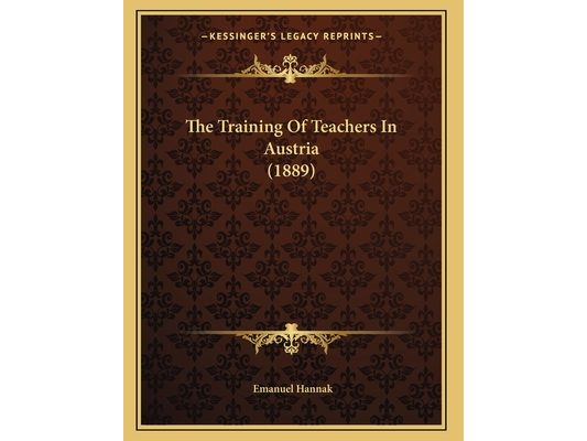 The Training Of Teachers In Austria (1889)