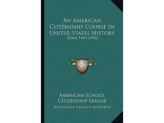 An American Citizenship Course In United States History: Book Two (1921)
