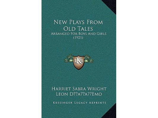 New Plays From Old Tales: Arranged For Boys And Girls (1921)