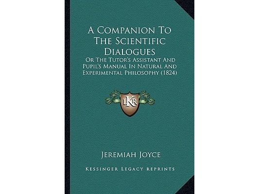A Companion To The Scientific Dialogues: Or The Tutor's Assistant And Pupil's Manual In Natural And Experimental Philosophy (1824)