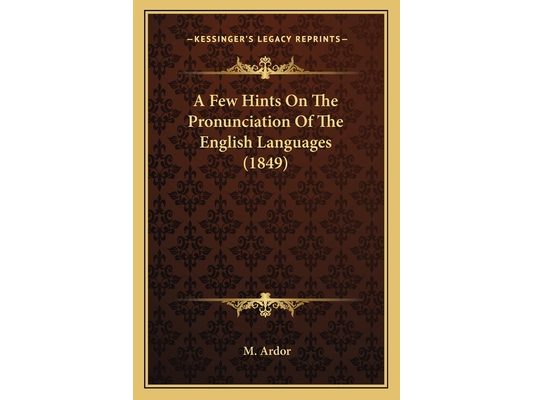 A Few Hints On The Pronunciation Of The English Languages (1849)