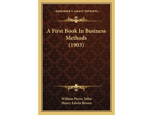A First Book In Business Methods (1903)