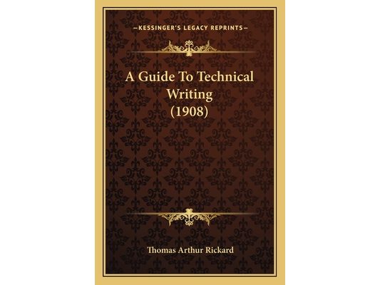 A Guide To Technical Writing (1908)