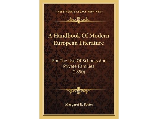 A Handbook Of Modern European Literature: For The Use Of Schools And Private Families (1850)