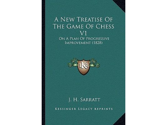 A New Treatise Of The Game Of Chess V1: On A Plan Of Progressive Improvement (1828)
