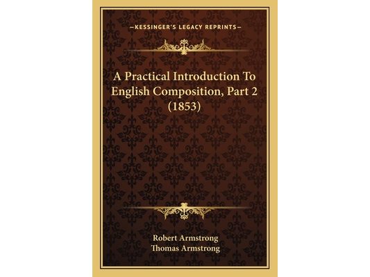 A Practical Introduction To English Composition, Part 2 (1853)