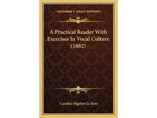 A Practical Reader With Exercises In Vocal Culture (1882)