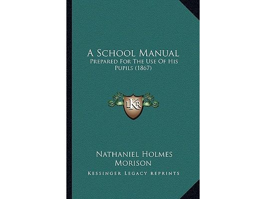 A School Manual: Prepared For The Use Of His Pupils (1867)