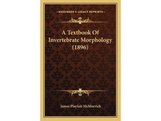A Textbook Of Invertebrate Morphology (1896)