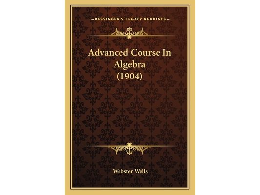 Advanced Course In Algebra (1904)