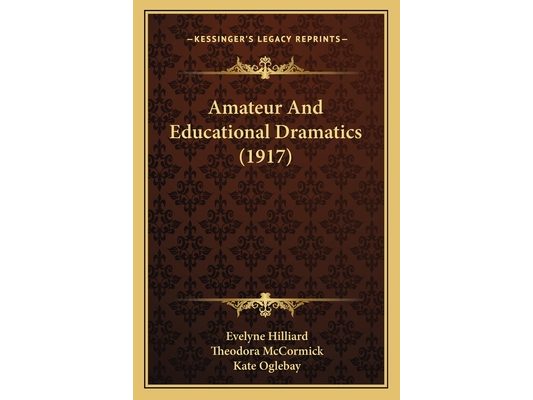 Amateur And Educational Dramatics (1917)