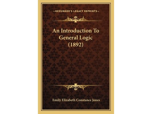 An Introduction To General Logic (1892)