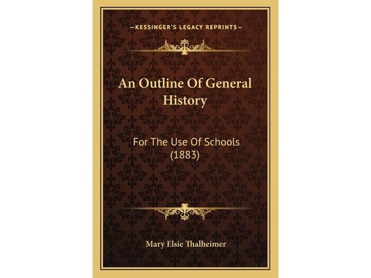 An Outline Of General History: For The Use Of Schools (1883)