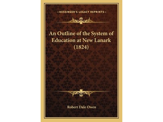 An Outline of the System of Education at New Lanark (1824)