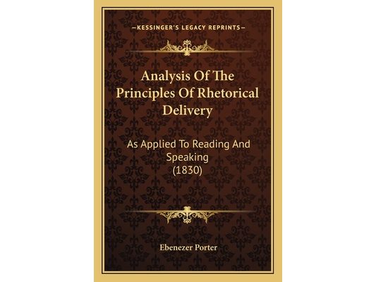 Analysis Of The Principles Of Rhetorical Delivery: As Applied To Reading And Speaking (1830)