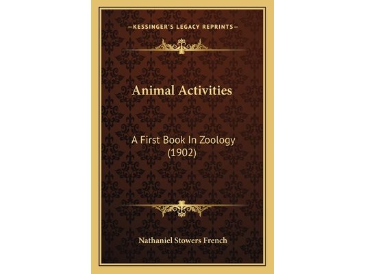 Animal Activities: A First Book In Zoology (1902)