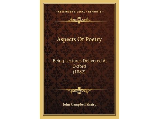 Aspects Of Poetry: Being Lectures Delivered At Oxford (1882)