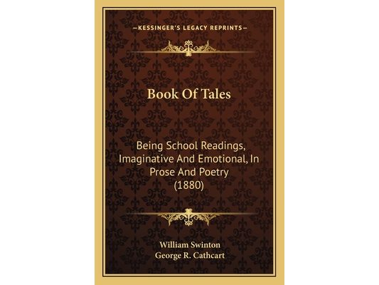 Book Of Tales: Being School Readings, Imaginative And Emotional, In Prose And Poetry (1880)