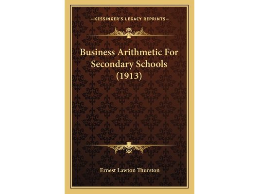 Business Arithmetic For Secondary Schools (1913)