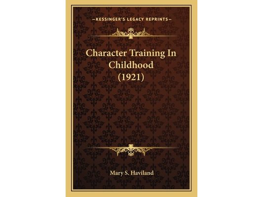 Character Training In Childhood (1921)