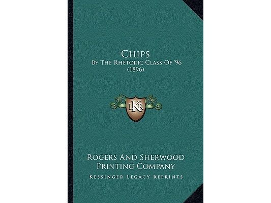 Chips: By The Rhetoric Class Of '96 (1896)