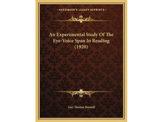 An Experimental Study Of The Eye-Voice Span In Reading (1920)