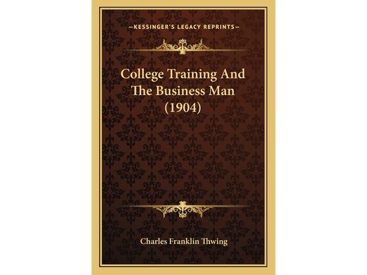 College Training And The Business Man (1904)