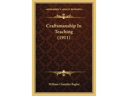 Craftsmanship In Teaching (1911)