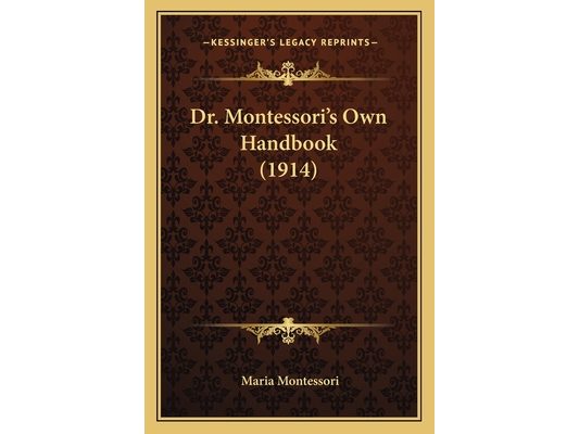 Dr. Montessori's Own Handbook (1914)